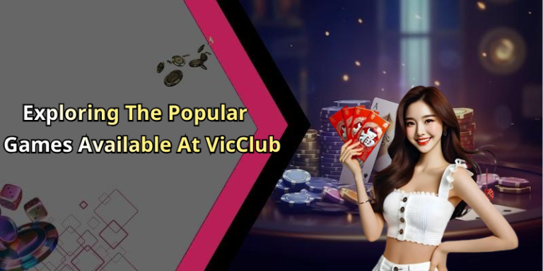 Vicclub – Enjoy Thrilling Online Entertainment Experiences Anytime